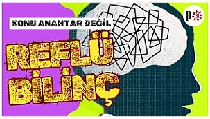 Konu Anahtar Değil - Reflü Bilinç